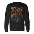 Brown Sugar Babe Black History Queen Melanin Afro African Long Sleeve T-Shirt Gifts ideas
