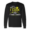 Chef Geek Food I Cook And I Know Things Long Sleeve T-Shirt Gifts ideas
