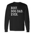 Cute Fathers Day Best Dog Dad Ever Dads Puppy Lover Long Sleeve T-Shirt T-Shirt Gifts ideas
