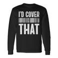 Cute Insurance Agent Id Cover That Insurance Agent Long Sleeve T-Shirt Gifts ideas