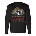 Being A Dad Is An Honor Being A Grandpa Is Priceless Long Sleeve T-Shirt Gifts ideas