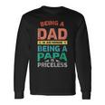Being A Dad Is An Honor Being A Papa Is Priceless Long Sleeve T-Shirt T-Shirt Gifts ideas