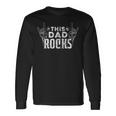 This Dad Rocks Rock N Roll Heavy Metal Fathers Day Long Sleeve T-Shirt Gifts ideas