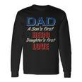 Dad A Son First Hero Daughters First Love Long Sleeve T-Shirt Gifts ideas