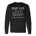 Dad Tax Definition Apparel Long Sleeve T-Shirt Gifts ideas