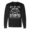 David Fix It Birthday Personalized Name Dad Idea Long Sleeve T-Shirt Gifts ideas