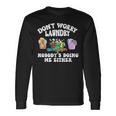 Dont Worry Laundry Nobodys Doing Me Either Long Sleeve T-Shirt Gifts ideas