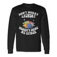 Dont Worry Laundry Nobodys Doing Me Either Mom Life Long Sleeve T-Shirt Gifts ideas