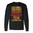I Never Dreamed Id Grow Up To Be A Dialysis Tech Long Sleeve T-Shirt Gifts ideas