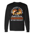 I Never Dreamed Id Grow Up To Be A Super Sexy Snowboarder Long Sleeve T-Shirt Gifts ideas