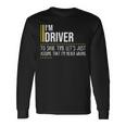 Driver Name Im Driver Im Never Wrong Long Sleeve T-Shirt Gifts ideas