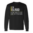 Elrod Name Im Elrod Im Never Wrong Long Sleeve T-Shirt Gifts ideas