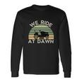 Fathers Day We Ride At Dawn Lawnmower Long Sleeve T-Shirt Gifts ideas