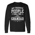 My Favorite People Call Me Grandad Fathers Day Long Sleeve T-Shirt T-Shirt Gifts ideas