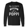 My Favorite People Call Me Poppi Fathers Day Birthday Long Sleeve T-Shirt Gifts ideas