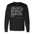 Fight For The Things You Care About Quote Long Sleeve T-Shirt Gifts ideas