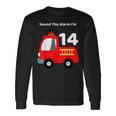 Fire Fighter Truck 14 Year Old Birthday 14Th Bday Long Sleeve T-Shirt Gifts ideas