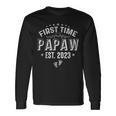 First Time Papaw Est 2023 Fathers Day Soon To Be Papaw Long Sleeve T-Shirt Gifts ideas