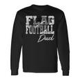 Flag Football Dad Long Sleeve T-Shirt Gifts ideas