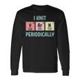 Funny I Knit Yarn Periodically Knitting Yarn Men Women Long Sleeve T-shirt Graphic Print Unisex Gifts ideas