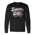 Future Dilf Retro Hot Dad Vintage Future Dilf Long Sleeve T-Shirt Gifts ideas