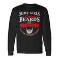 Some Girls Love Beards And Tattoos Its Me Im Some Girls Long Sleeve T-Shirt Gifts ideas