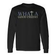 What A Good Friday April 15 Trendy Long Sleeve T-Shirt T-Shirt Gifts ideas