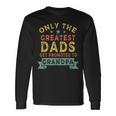 Greatest Dads Get Promoted To Grandpa Fathers Day V2 Long Sleeve T-Shirt Gifts ideas