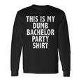 Group Bachelor Party Bachelor Party Apparel Long Sleeve T-Shirt Gifts ideas