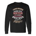 Grow Up Sister Freaking Awesome Brother Long Sleeve T-Shirt Gifts ideas