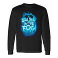 Halloween Horror Nights 2023 See You In The Fog Long Sleeve T-Shirt T-Shirt Gifts ideas