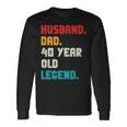 Husband Dad 40-Year-Old Legend 40Th Birthday For Him Long Sleeve T-Shirt Gifts ideas