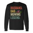 Husband Dad Mowing Legend Lawn Care Gardener Father V2 Long Sleeve T-Shirt Gifts ideas