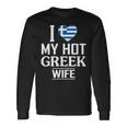 I Love My Hot Greek Wife Men Women Long Sleeve T-shirt Graphic Print Unisex Gifts ideas