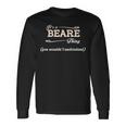 Its A Beare Thing You Wouldnt Understand Beare For Beare Long Sleeve T-Shirt Gifts ideas