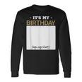 Its My Birthday Bday Special Day Sign My Long Sleeve T-Shirt Gifts ideas
