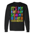 Its My Birthday Sign My Backside Please Birthday Long Sleeve T-Shirt Gifts ideas