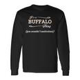 Its A Buffalo Thing You Wouldnt Understand Buffalo For Buffalo Long Sleeve T-Shirt Gifts ideas