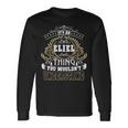 Its A Eliel Thing You Wouldnt Understand Name Long Sleeve T-Shirt Gifts ideas
