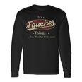 Its A Faucher Thing You Wouldnt Understand Shirt Personalized Name With Name Printed Faucher Long Sleeve T-Shirt Gifts ideas