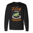 Its A Frog Thing You Wouldnt Understand Frog Long Sleeve T-Shirt Gifts ideas