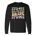 Its Me Hi Im The Bride Its Me Quotes Bride Long Sleeve T-Shirt Gifts ideas