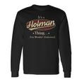 Its A Holman Thing You Wouldnt Understand Shirt Personalized Name With Name Printed Holman Long Sleeve T-Shirt Gifts ideas