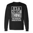 Its A Knight Thing You Wouldnt Understand Surname Name Long Sleeve T-Shirt Gifts ideas
