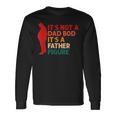 Its Not A Dad Bod Its Father Figure Fathers Day Long Sleeve T-Shirt T-Shirt Gifts ideas