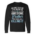 Ive Been An Awesome Brother Best Bro Ever Long Sleeve T-Shirt Gifts ideas