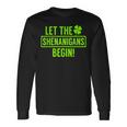 Let The Shenanigans Begin St Patricks Day St Paddys Long Sleeve T-Shirt Gifts ideas