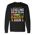 Leveling Up To Daddy Again Dad Pregnancy Announcement Long Sleeve T-Shirt Gifts ideas