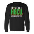 I Love All Hbcu’S Mine’S Just Better Long Sleeve T-Shirt T-Shirt Gifts ideas