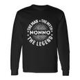 The Man The Myth The Legend For Nonno Long Sleeve T-Shirt Gifts ideas